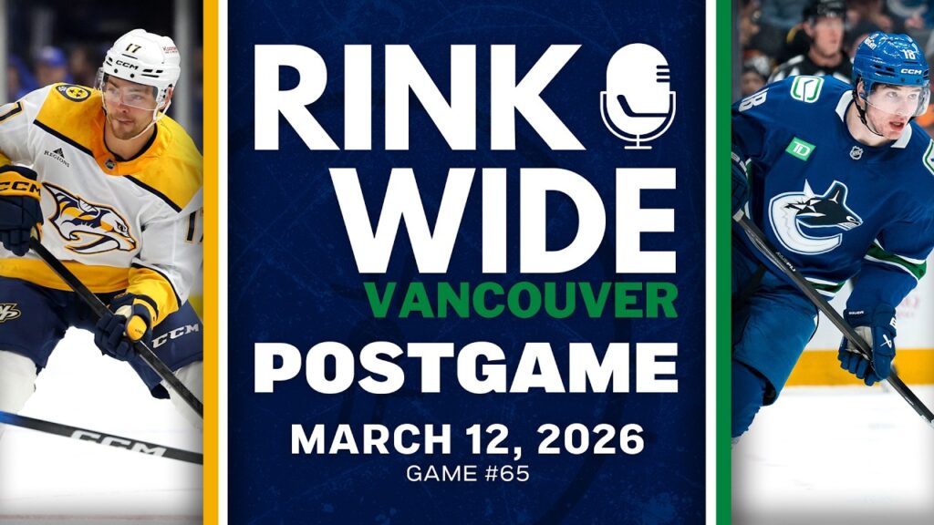 APRÈS-MATCH DANS TOUTE LA PATINOIRE : Canucks de Vancouver contre Predators de Nashville | Jeu #65 – 12 mars 2026