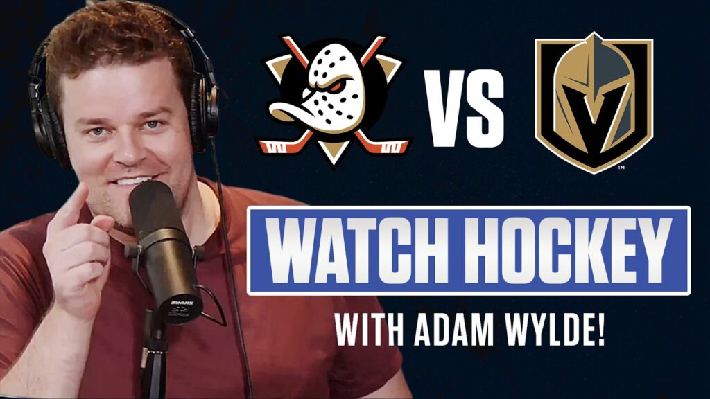 Anaheim Ducks contre Vegas Golden Knights JEU 1 EN DIRECT avec Adam Wylde