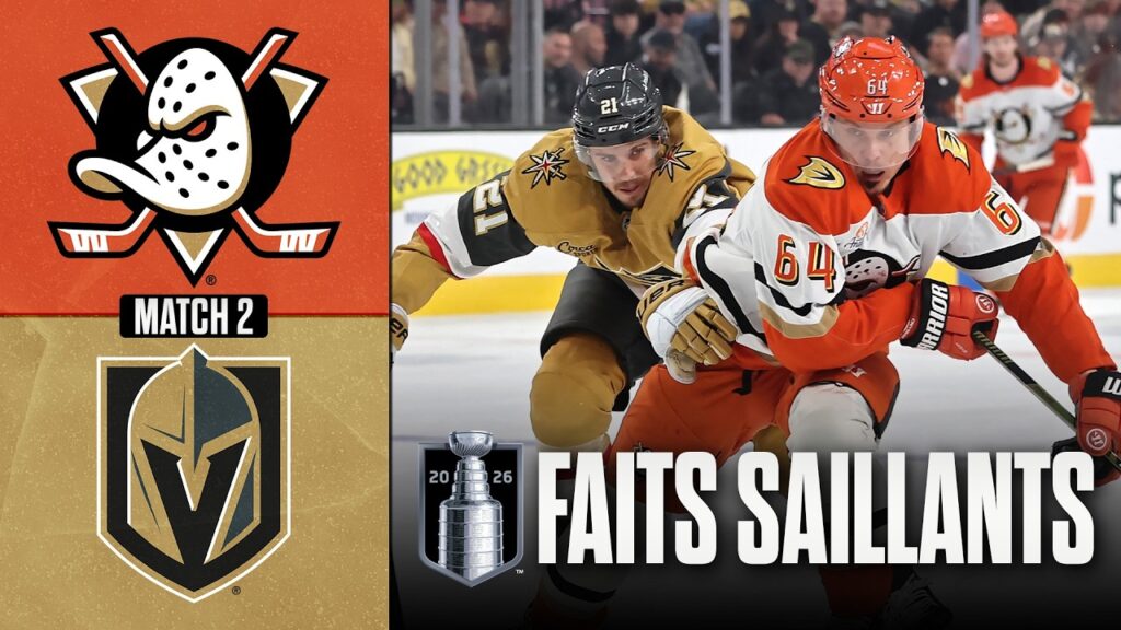 Ducks contre Golden Knights, match n°2 | 05/06/26 | Faits saillants