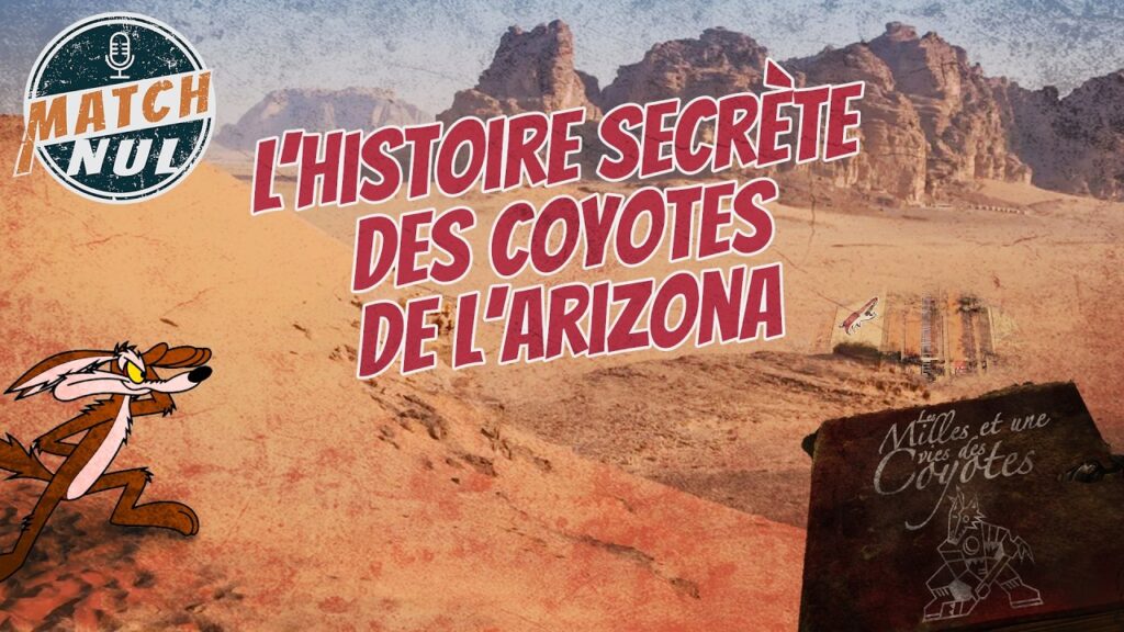L&rsquo;histoire secrète des Coyotes de l&rsquo;Arizona – Match Nul Ep088