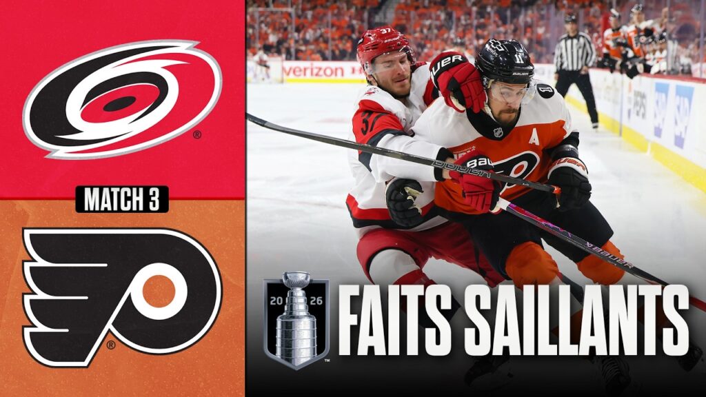 Hurricanes vs Flyers, match no 3 | 07/05/26 | Faits saillants