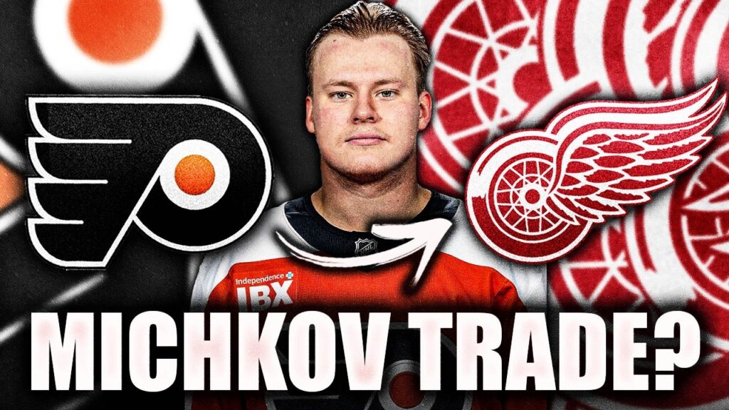 MATVEI MICHKOV COMMERCE AUX RED WINGS DE DETROIT ? PRINCIPALES DESTINATIONS POUR LA JEUNE STAR DES FLYERS DE PHILADELPHIA